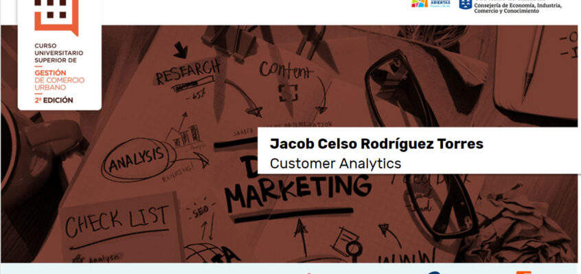 Customer Analytics - Curso Universitario Superior de Gestión de Comercio Urbano - Jacob Rodriguez Torres